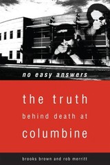 No Easy Answers : The Truth Behind Death at Columbine High School