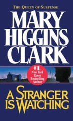 A Stranger Is Watching – Mass Market Paperback By Clark, Mary Higgins – GOOD