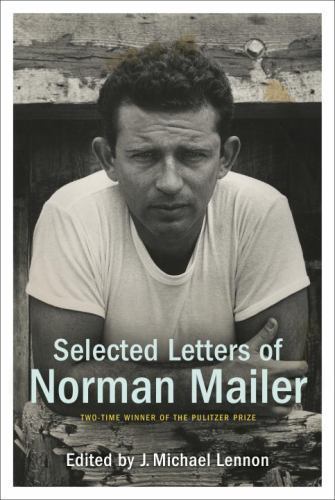 The Selected Letters of Norman Mailer by Norman Mailer (2014, Hardcover)