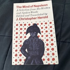 Mind of Napoleon: A Selection of His Written and Spoken Words REPRINT New
