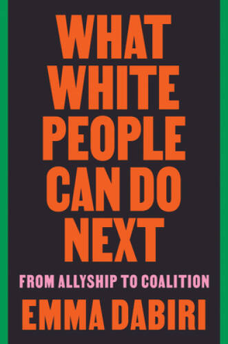 What White People Can Do Next: From Allyship to Coalition – VERY GOOD