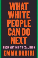 What White People Can Do Next: From Allyship to Coalition – VERY GOOD