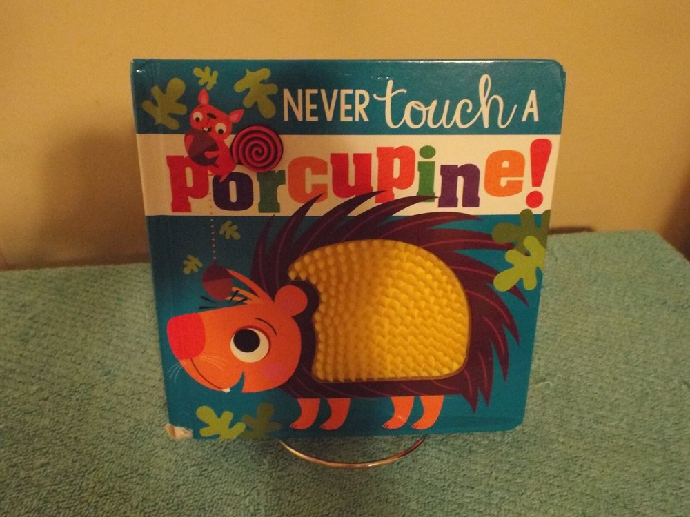 NEVER touch A Porcupine! Illustrated by Stuart Lynch