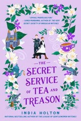 The Secret Service of Tea and Treason by India Holton: Used