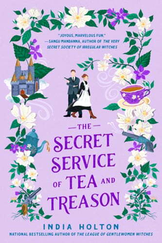 The Secret Service of Tea and Treason by India Holton: Used