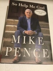 So Help Me God by Mike Pence -SIGNED First Edition. (Pasted in bookplate)