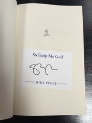 Signed “So Help Me God” by Mike Pence – Like New – Autographed 1st/1st