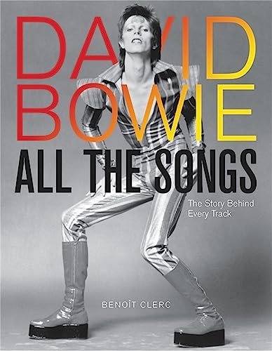 David Bowie All the Songs: The Story Behind Every T… by Clerc, Benoît Hardback