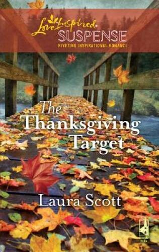 The Thanksgiving Target (Love Inspired Suspense) By Scott, Laura – ACCEPTABLE