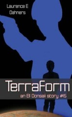 Terraform (an Ell Donsaii Story #15) by Laurence Dahners BRAND NEW Unread Copy
