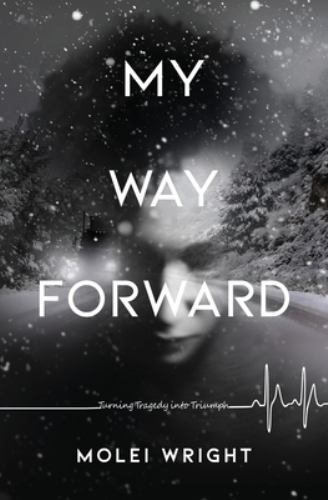 My Way Forward: Turning Tragedy into Triumph- paperback, 1639880720, Wright, new