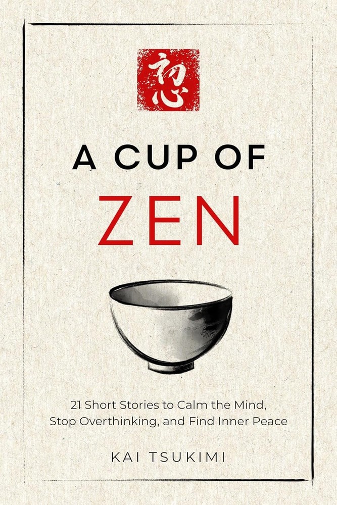 A Cup of Zen: 21 Short Stories to Calm the Mind Fast shipping