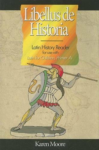 Latin for Children, Primer A History Reader (Libellus de Historia) – GOOD