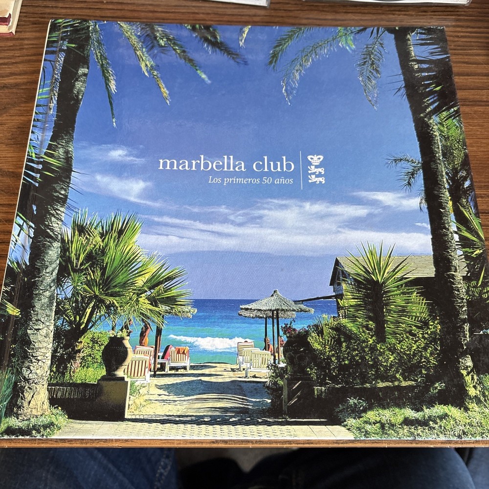 Marbella Club Hotel Spain: Los Primeros 50 Years The First 50 Years – Spanish Ed