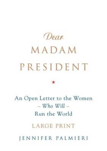 Dear Madam President: An Open Letter to the Women Who Will Run the World – GOOD