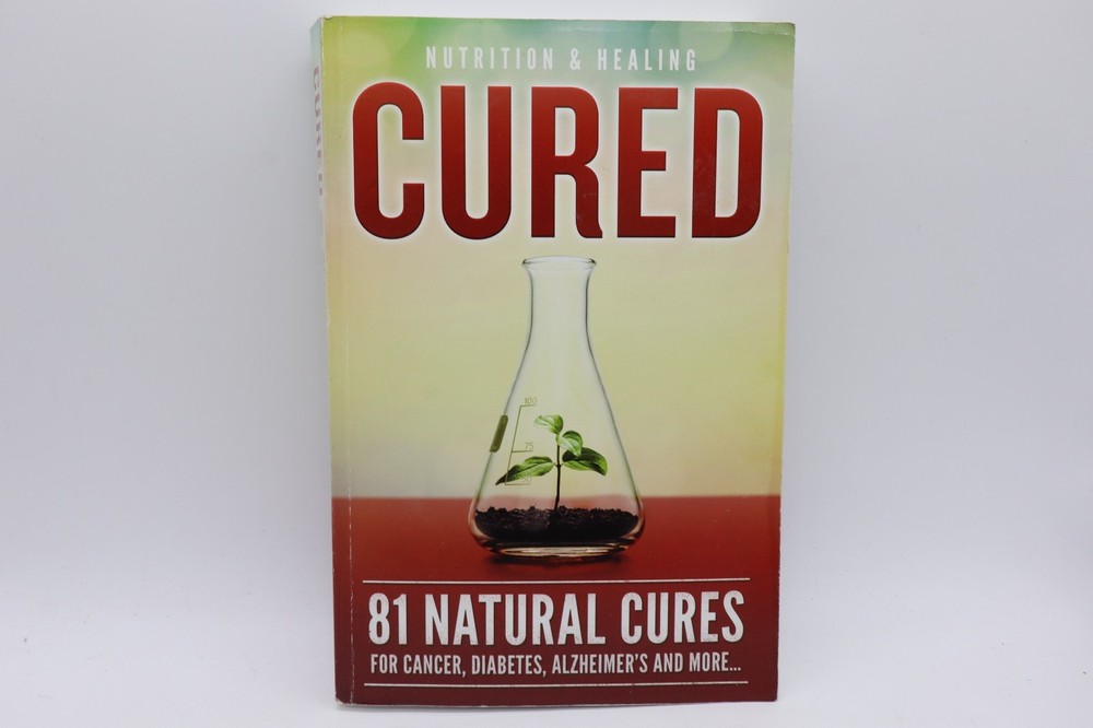 Cured 81 Natural Cures For Cancer, Diabetes, Alzheimer’s and more