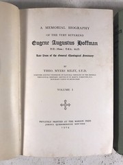 A Memorial Biography of the Very Reverend Eugene Augustus Hoffman 2 vols 1904
