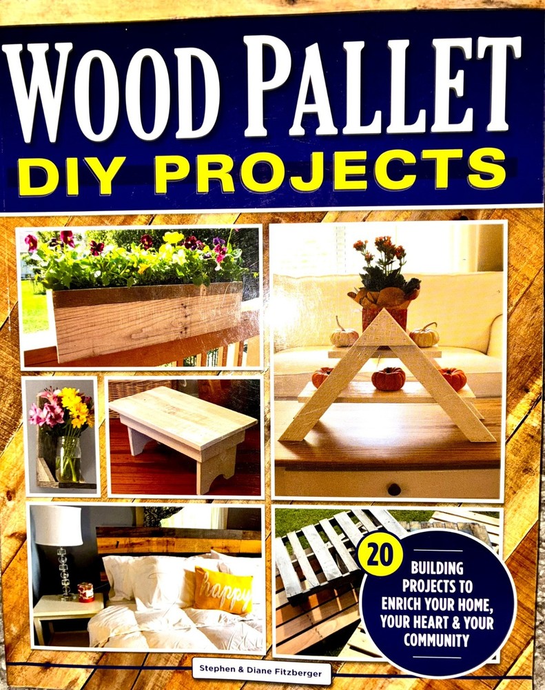 Wood Pallet DIY Projects Stephen Diane Fitzberger 2018 Fox Chapel Book