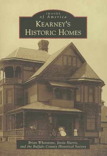 Kearney’s Historic Homes – Paperback, by Whetstone Brian; Harris – Very Good