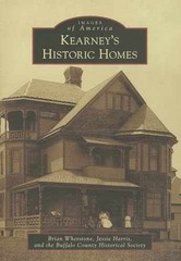 Kearney’s Historic Homes – Paperback, by Whetstone Brian; Harris – Very Good
