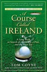 A Course Called Ireland: A Long Walk in …, Coyne, Tom