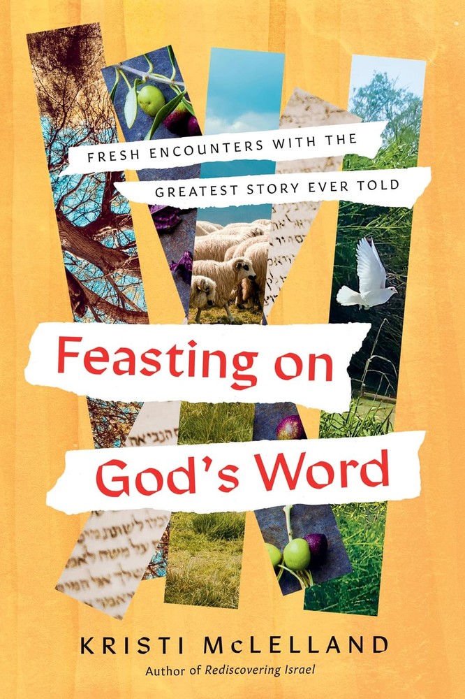 Feasting on God’s Word: Fresh Encounters with the Greatest Sto…
