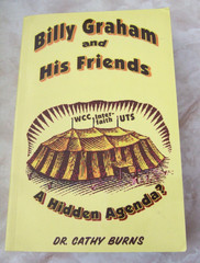 BILLY GRAHAM AND HIS FRIENDS A Hidden Agenda? by Cathy Burns 2001, Trade PB VGC
