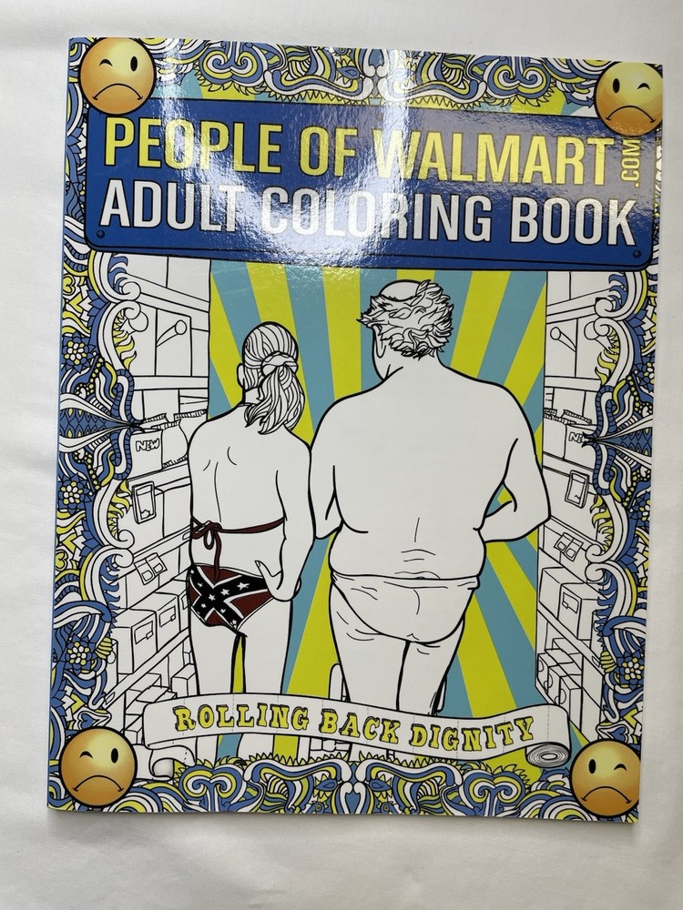 People of Walmart ADULTS ONLY Coloring Book: Rolling Back Dignity