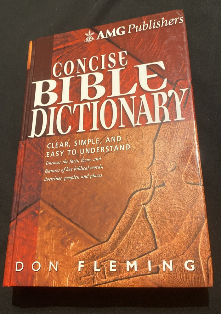 AMG Publishers Concise Bible Dictionary: Clear, Simple and Easy to Understand