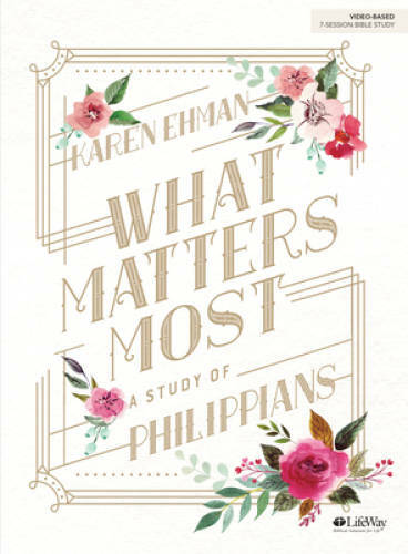 What Matters Most – Bible Study Book: A Study of Philippians – Paperback – GOOD
