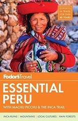 Fodor’s Essential Peru: with Machu Picchu & the Inca Trail (Full-color Trave…