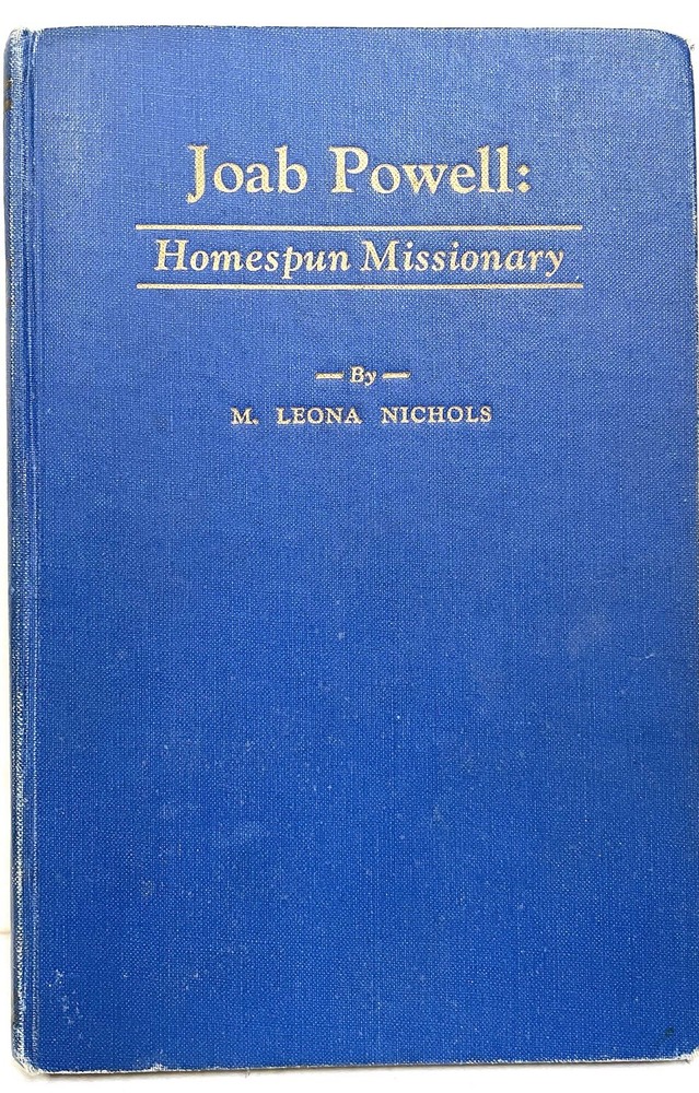 Joab Powell: Homespun Missionary by M. Leona Nichols HC 1935