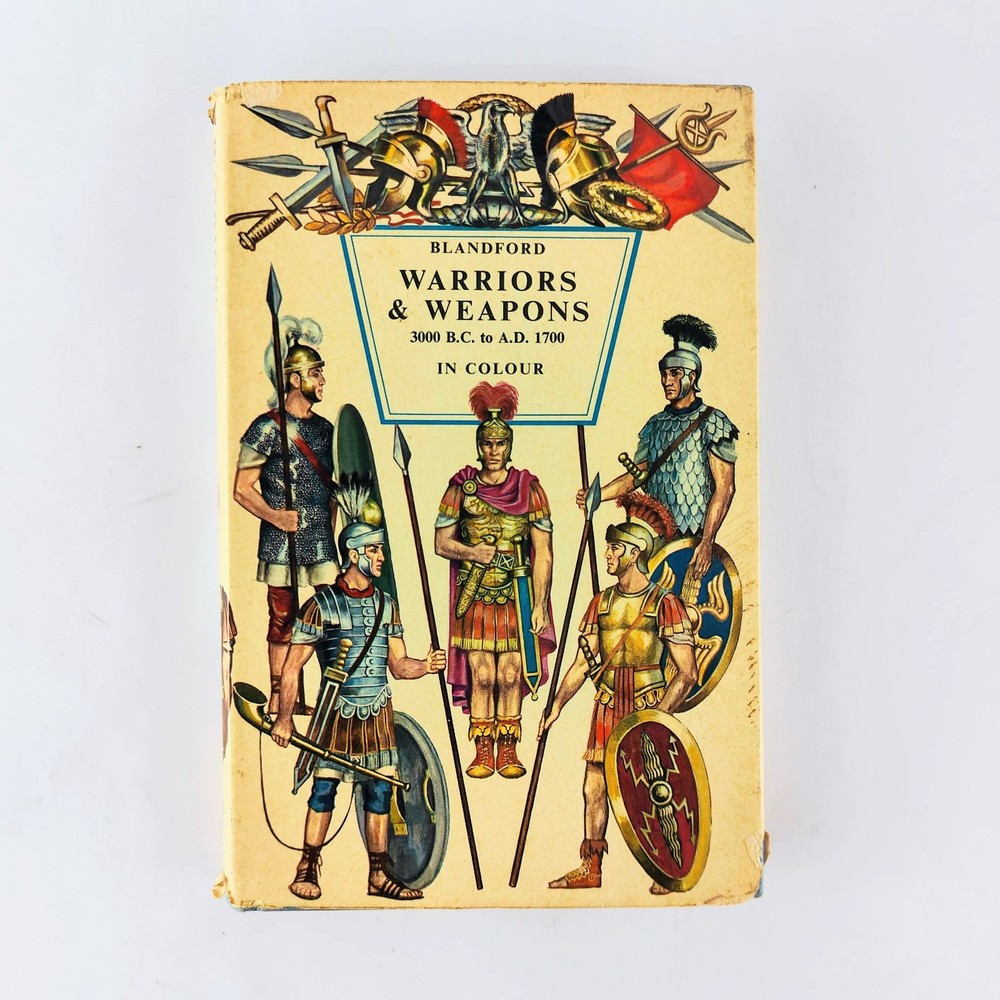 Blandford Warriors & Weapons 3000 B.C. to 1700 A.D. in Colour NIels Saxtorph