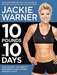 10 Pounds in 10 Days: The Secret Celebr- hardcover, Jackie Warner, 9781455507412