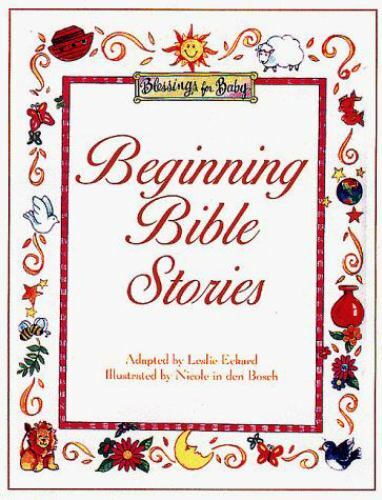 Beginning Bible Stories (Blessings for Baby Series) – board book Eckard, Les…