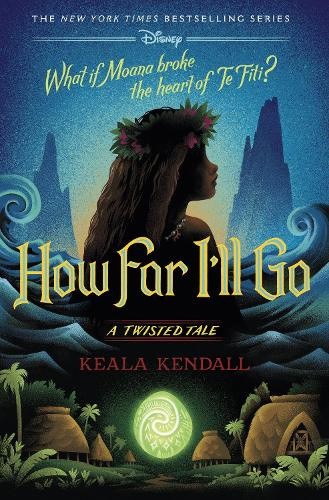 How Far I’ll Go: A Twisted Tale (Twisted Tale A) by Keala Kendall [Hardback]