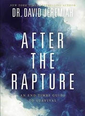After the Rapture: An End Times – Paperback, by Jeremiah Dr. David – Very Good