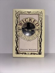 WICKED By GREGORY MAGUIRE 1995 FIRST EDITION/ SIXTH PRINTING HC ELPHABA/GLINDA