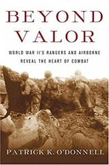 Beyond Valor : World War II’s Rangers and Airborne Reveal the Hea