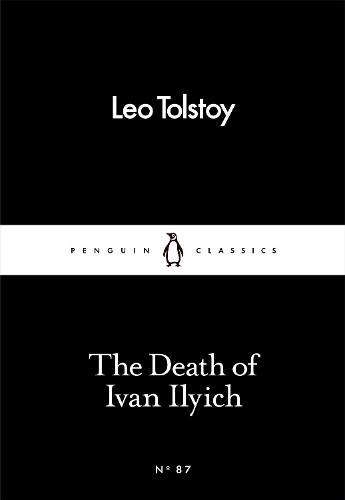 Leo Tolstoy The Death of Ivan Ilyich (Paperback) Penguin Little Black Classics