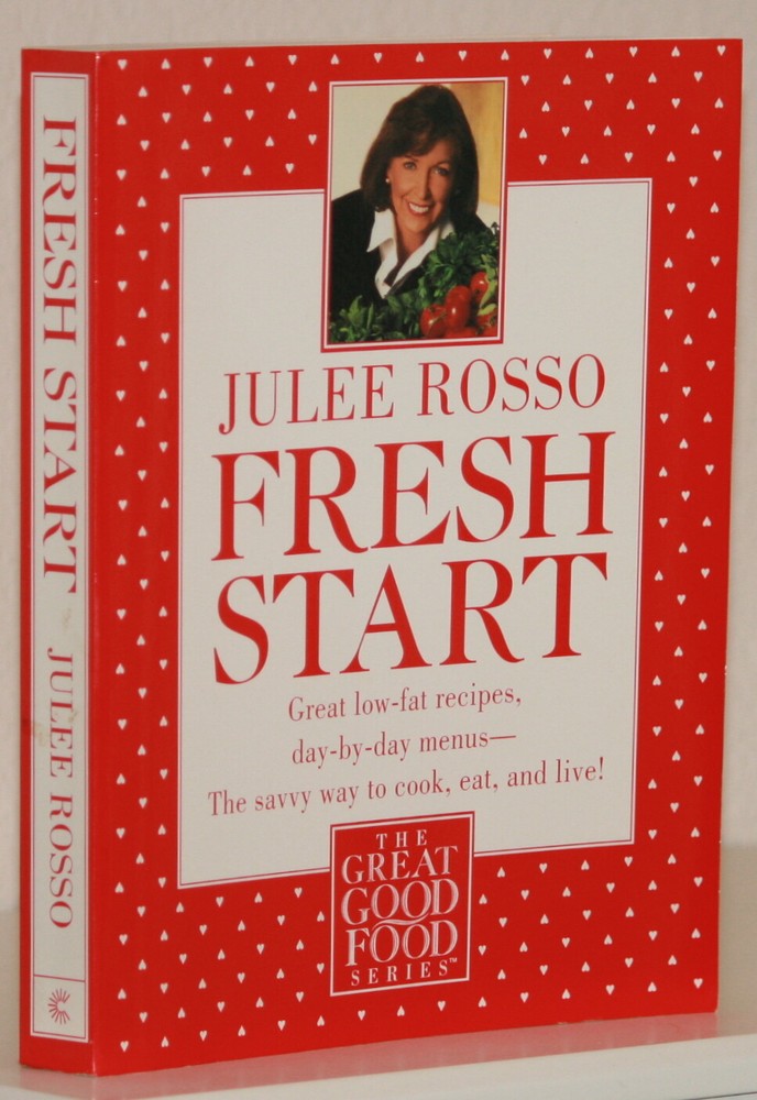 1st Edition 1996 Fresh Start Cookbook by Julee Rosso Day to Day Menus 334 Pages