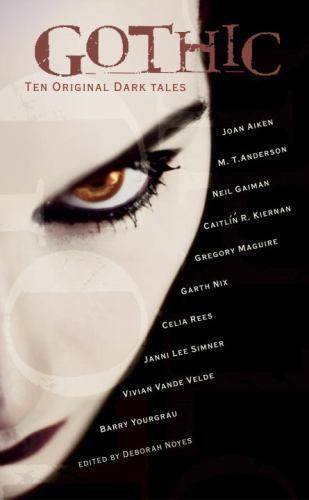 Gothic!: Ten Original Dark Tales – 0763627372, paperback, Deborah Editor Noyes