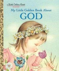 My Little Golden Book About God: A Classic Chr- Watson, 9780307021052, hardcover
