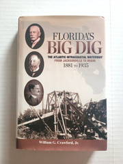 FLORIDA’S BIG DIG: ATLANTIC INTRACOASTAL WATERWAY – CRAWFORD – 2006 – HC/DJ