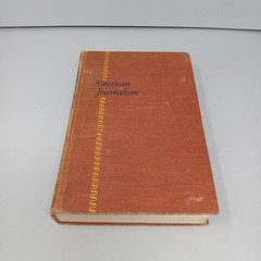 American Journalism: 1950 The Macmillan Company Hardcover Frank Luther Mott
