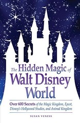 The Hidden Magic of Walt Disney World: Over 600 Secrets of the Magic – VERY GOOD