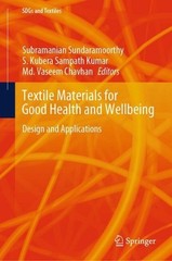 TextileMaterialsforGoodHealthandWellbeing: Design and Applications by Subramania