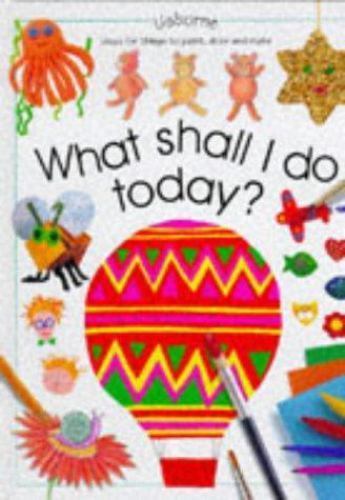 What Shall I Do Today? (What Shall I Do Today Series) by Ray Gibson