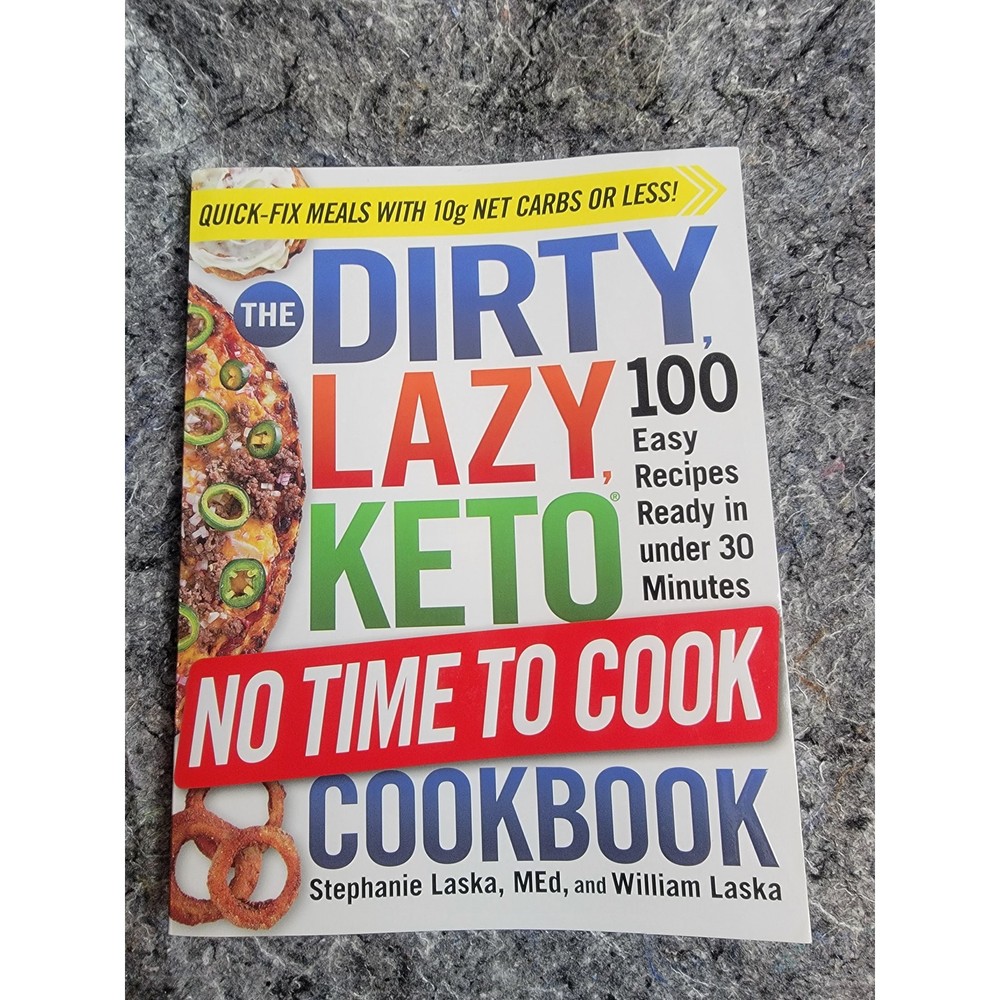 Dirty Lazy Keto No Time Cook Cookbook Softcover by Stephanie Laska -Low Carb
