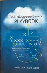 TECHNOLOGY-AS-A SERVICE PLAYBOOK ~ THOMAS LAH & J.B. WOOD ~ HARDCOVER ~NEW